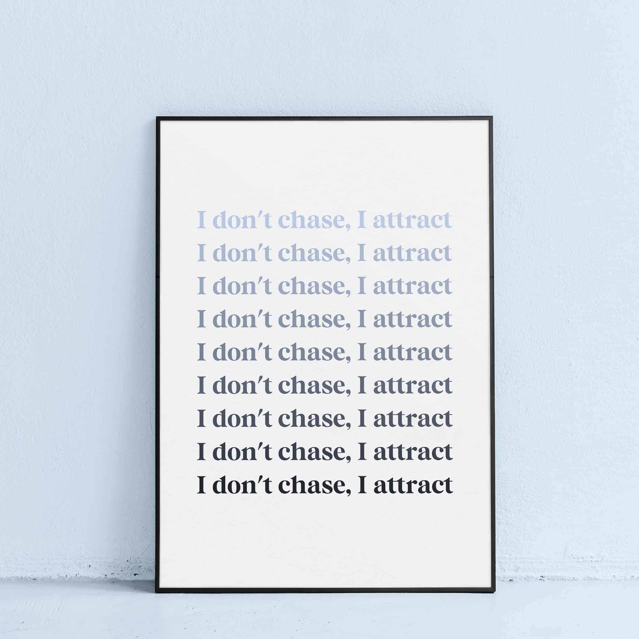 printable affirmation quote i dont chase i attract