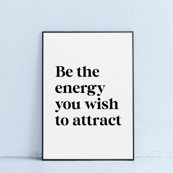 printable wall art poster be the energy quote