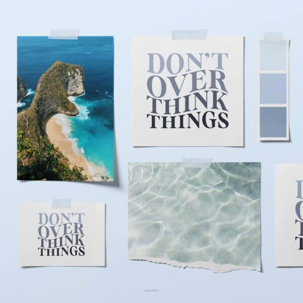 mood board printable quote about not overthinking things
