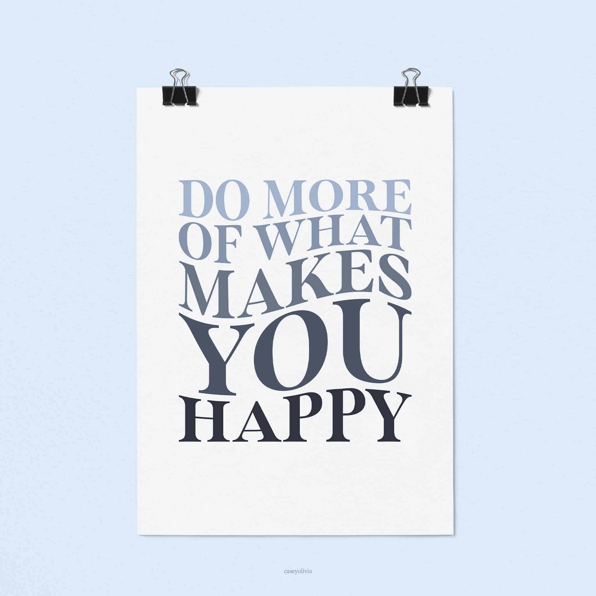 positivity poster print about doing what makes you happier in life