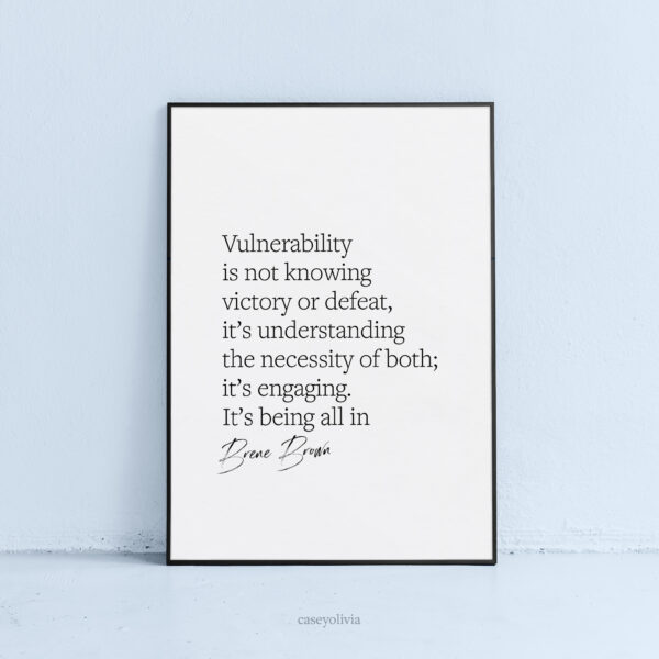 wall art quote to print from brene brown about vulnerability for inspiration