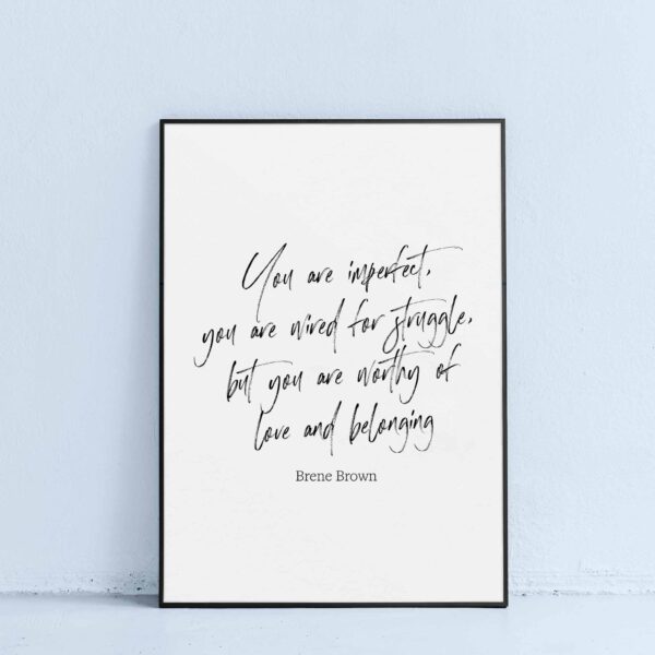you are imperfect you are wired for struggle brene brown printable quote