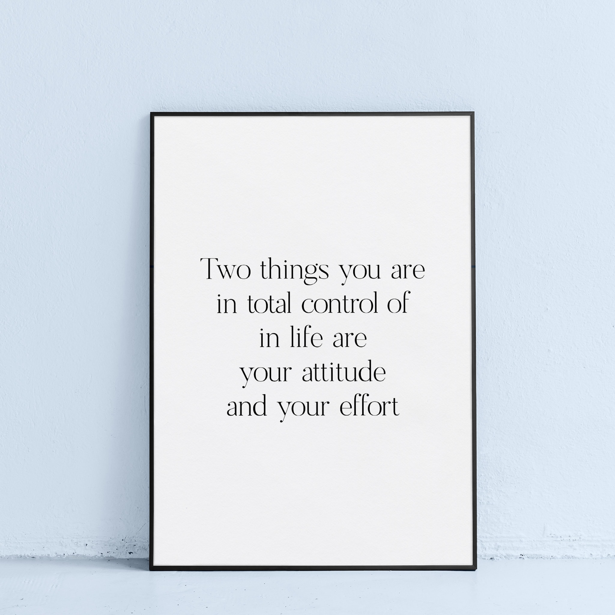 two things you are in total control of printable black and white poster