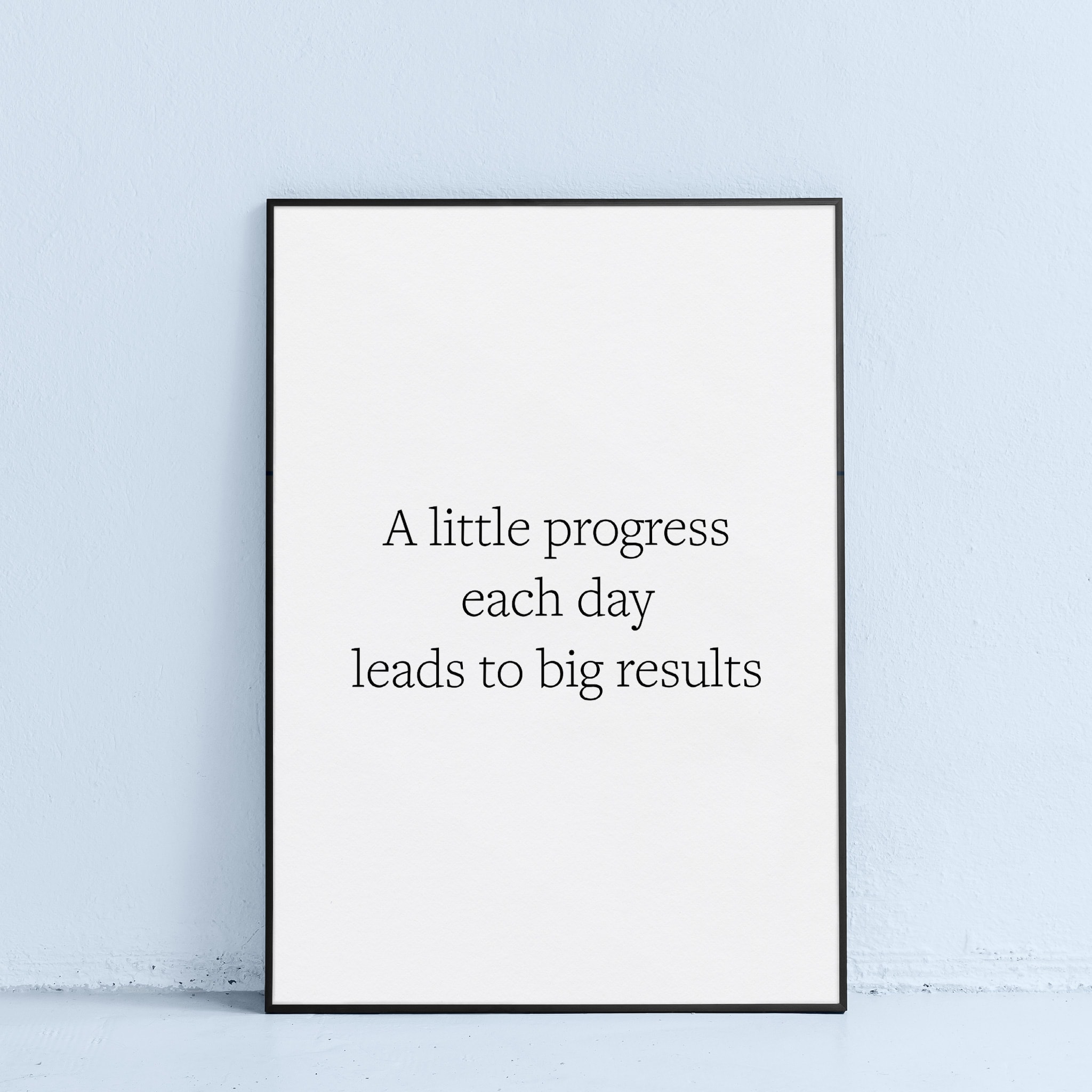 a little progress each day adds up to big results black and white printable wall art