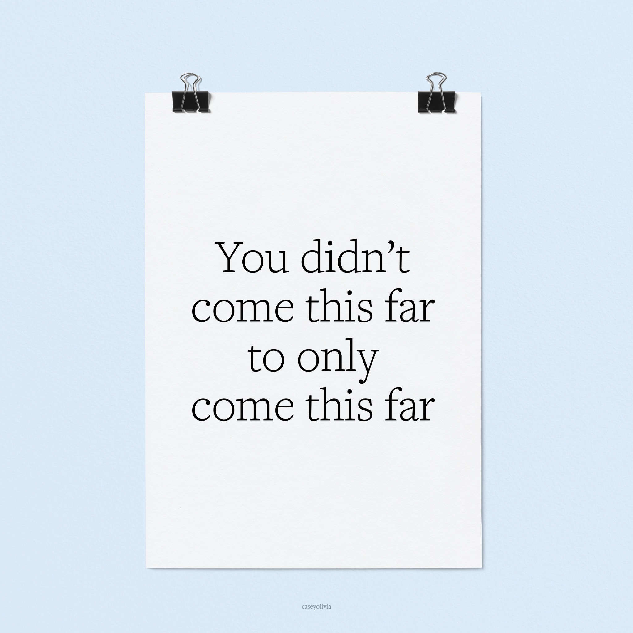 typography you didnt come this far black and white printable wall art poster for home office