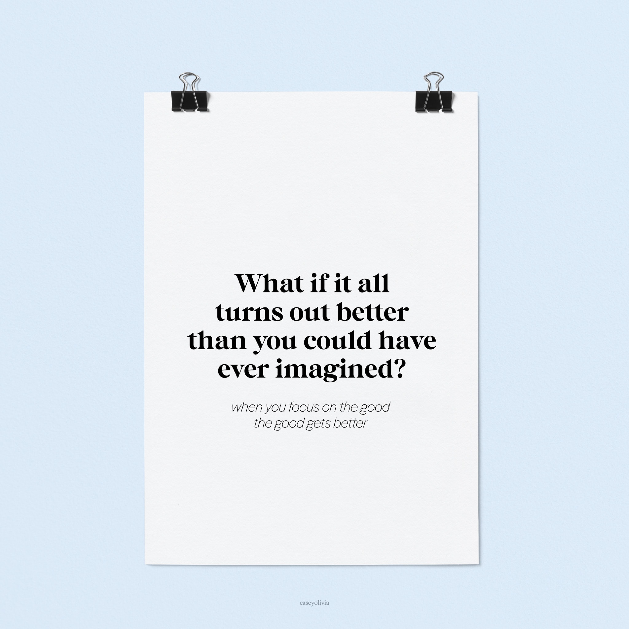 what if it all turns out better typography black and white quote to print