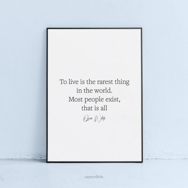 to live is the rarest thing in the world printable quote poster